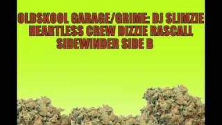 OLD SKOOL GARAGE / GRIME: DJ SLIMZIE - HEARTLESS CREW - DIZZIE RASCAL - SIDEWINDER SIDE B