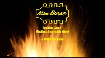 Isolation Jam 2 (Rhythm Guitar & Lead Guitar improvisation) [©2020 Adam Burse]