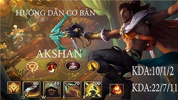 Hướng dẫn cơ bản,kỹ năng AKSHAN. Mạnh không tưởng. #akshan #tuongmoi