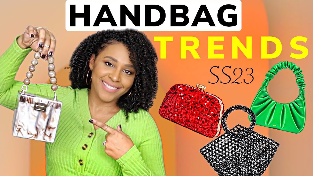 Handbag TRENDS Spring Summer 2023