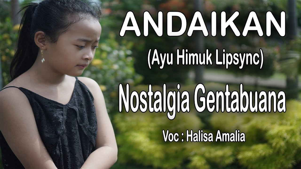 Ayu Himuk - Andaikan Oh Detik Ini [Lipsing Gentabuana]