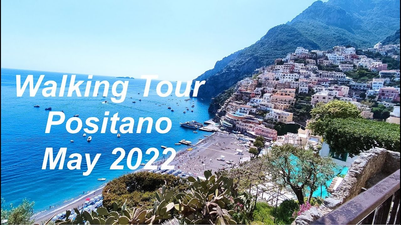Walking Tour Positano Amalfi Coast; Italy May 2022 تور پیاده روی ساحل