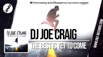 DNZF495 // DJ JOE CRAIG - THE BEST IS YET TO COME (Official Video DNZ Records)