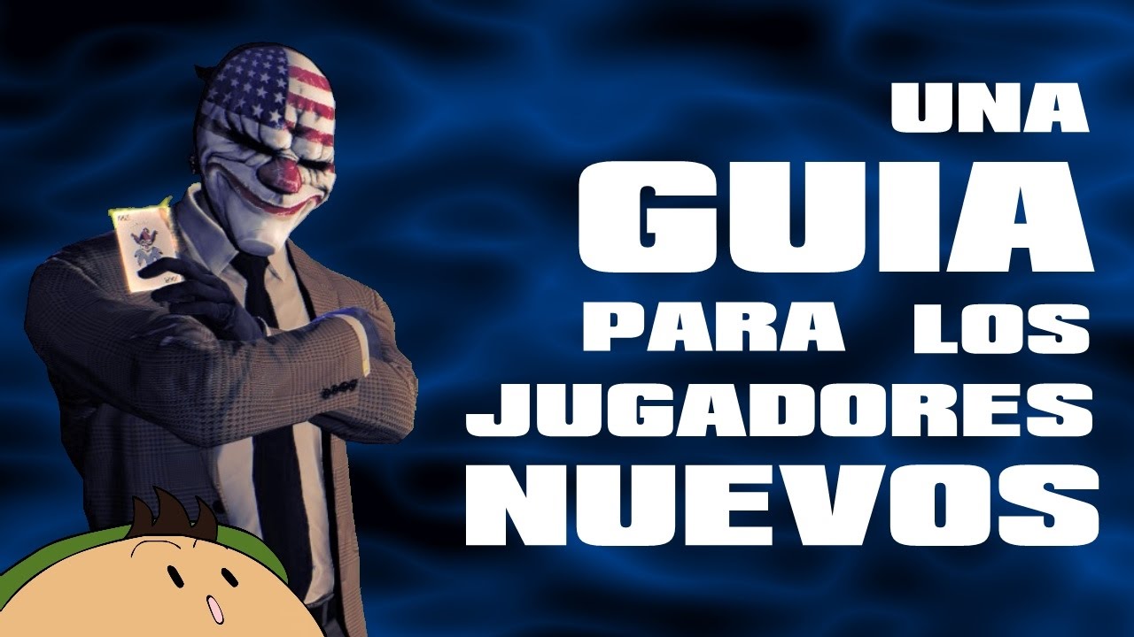 [PAYDAY 2] Guía para los jugadores nuevos