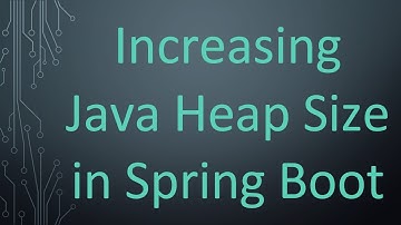 Increasing Java Heap Size in Spring Boot