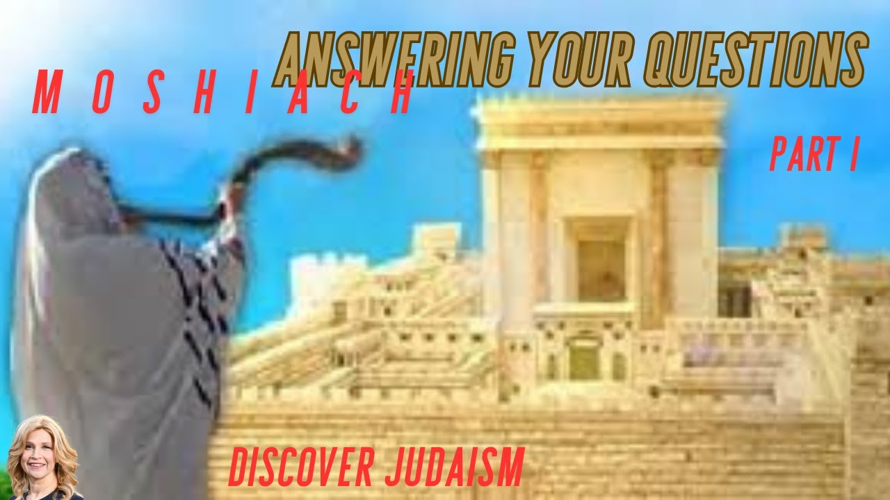 Moshiach Answering Your Questions part 1 Discover Judaism