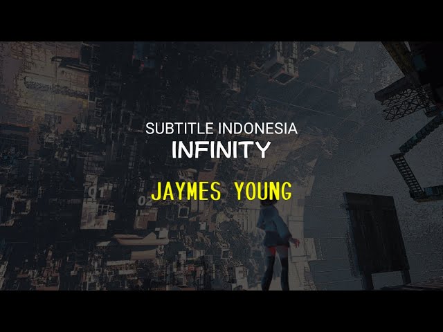 Jaymesyoung - Infinity (lyric) | Sub Indo class=