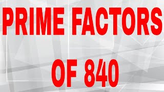 Prime factors of 840|Prime Factorization