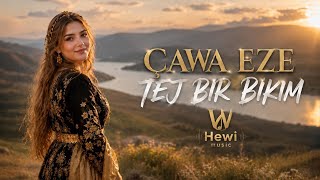 ÇAWA EZE TEJ BİRBIKIM | Kürtçe Yeni Şarkı | Kurdish Music | Stranên Kurdî
