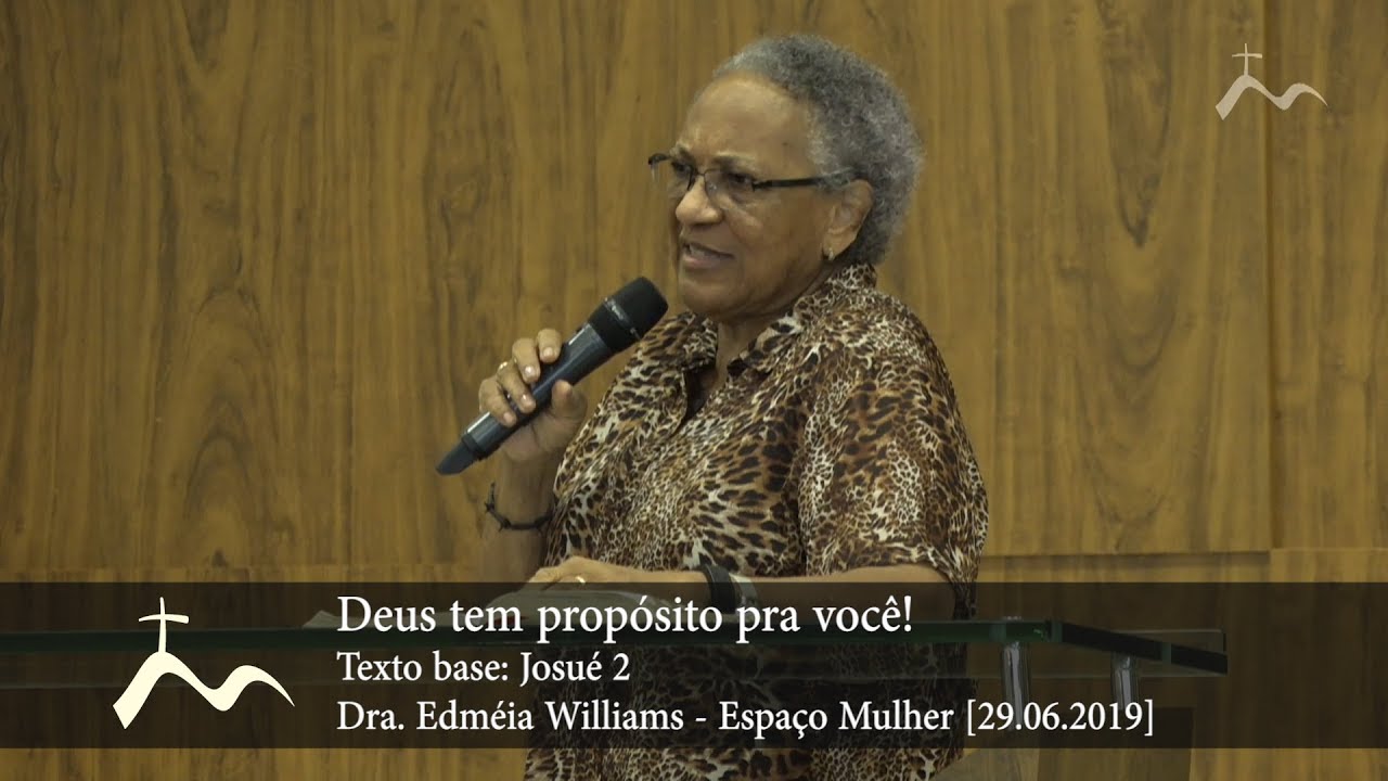 Deus tem propósito pra você - Dra. Edméia Williams - Espaço Mulher [29.06.2019]