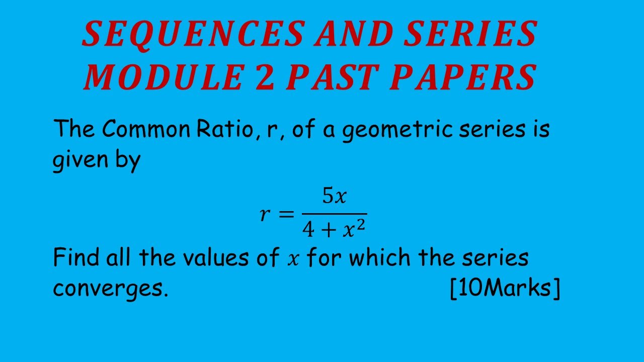 SEQUENCES AND SERIES WORKSHEET|USING PAST PAPERS