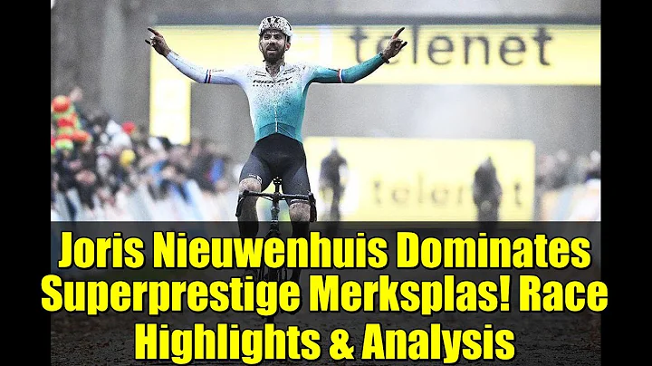 Joris Nieuwenhuis Dominates Superprestige Merksplas! Race Highlights & Analysis