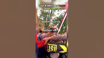 Top 5 Momen Lucu Saat Demo 😂