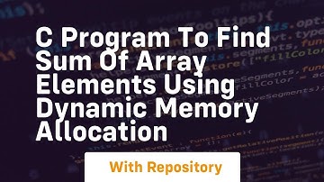 c program to find sum of array elements using dynamic memory allocation
