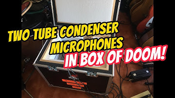 Two tube condenser microphones in Box of Doom