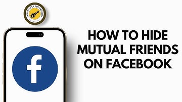 How to Hide Mutual Friends On Facebook — Step-by-Step Privacy Guide 2025