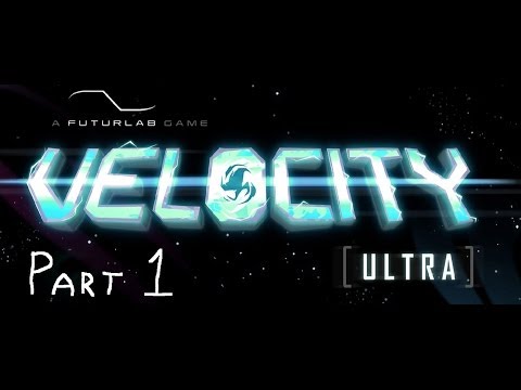 Velocity Ultra Part 1