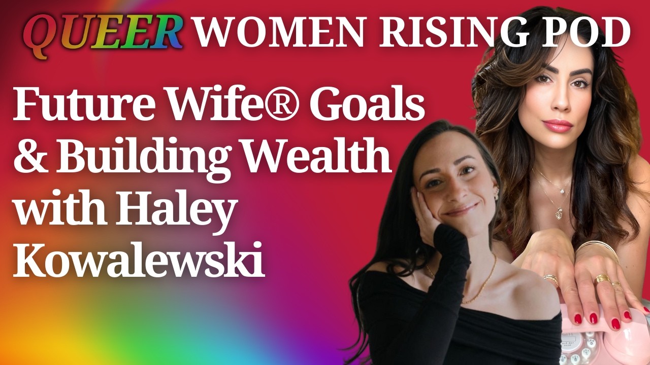 Future Wife® Goals & Building Wealth with Haley Kowalewski