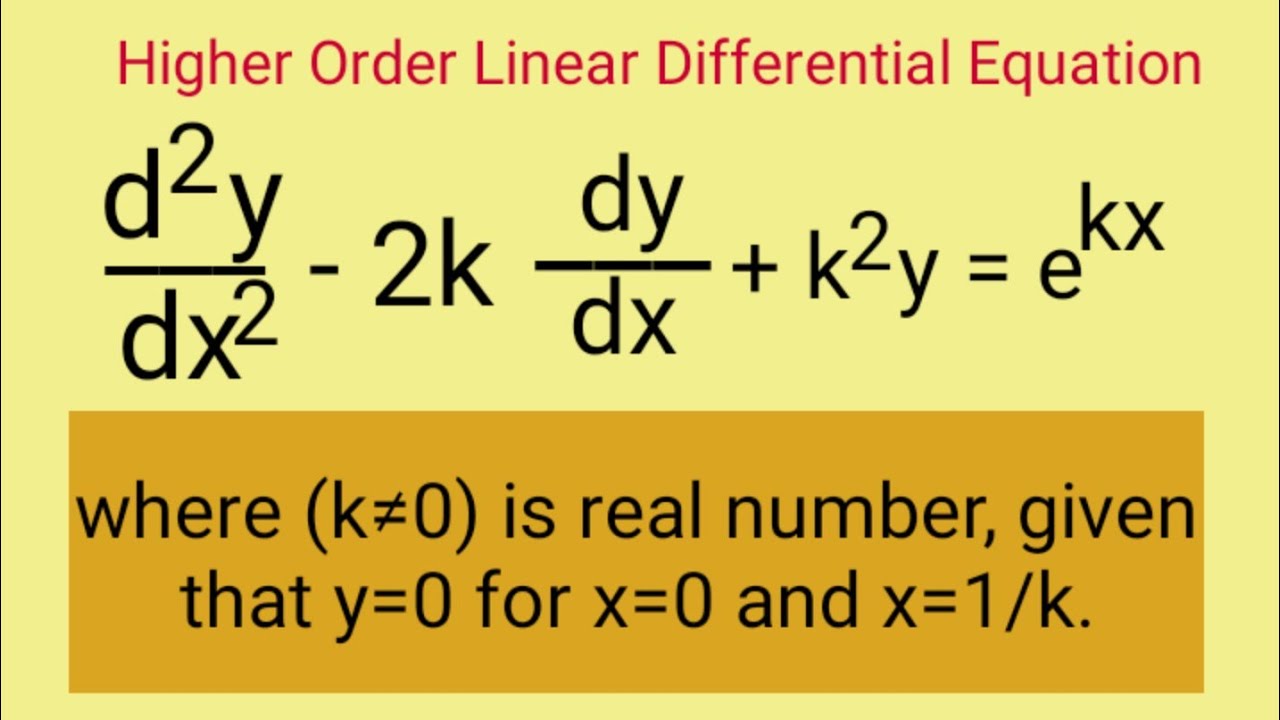 D 2y dx 2 2kdy dx k 2y e kx HigherOrderLinearDifferentialEquation L780 d-2y-dx-2-2kdy-dx-k-2y-e-kx-higherorderlineardifferentialequation-l780