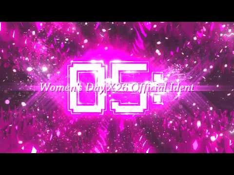 05: Women's Day X26 Official Ident