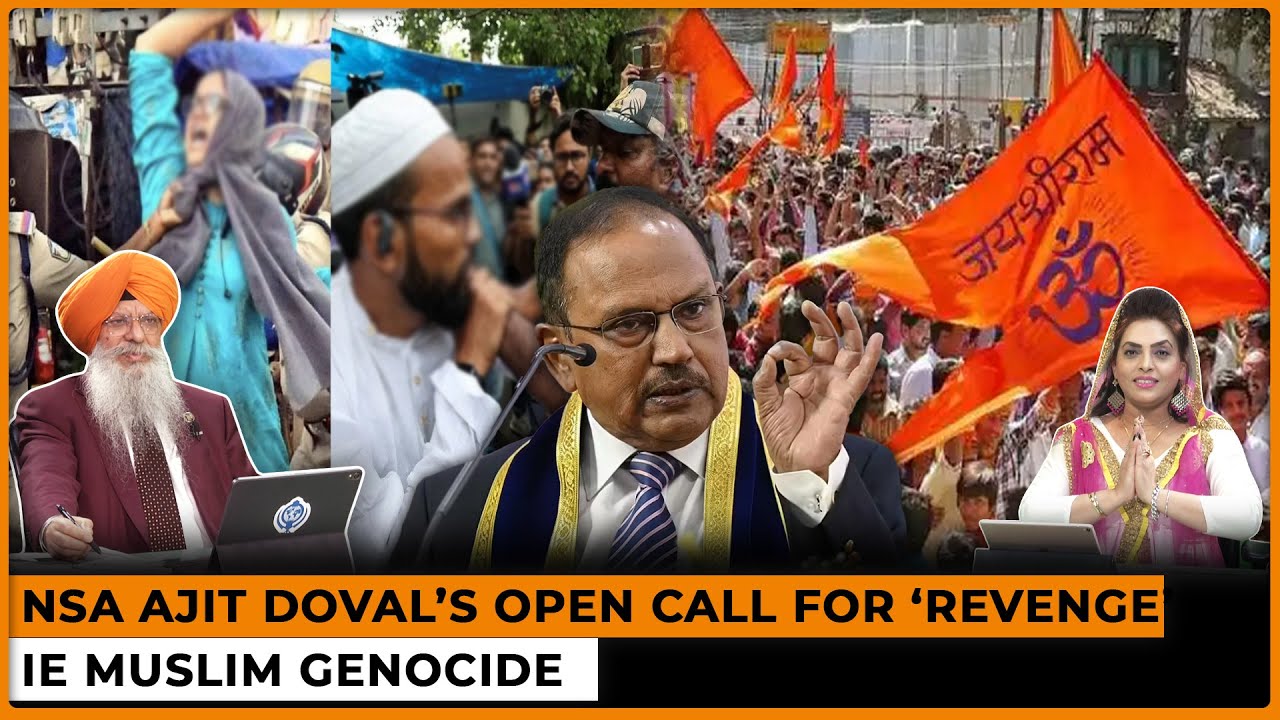 NSA Ajit Doval’s Open Call for ‘Revenge’ i.e. Muslim Genocide | Dr. Amarjit Singh
