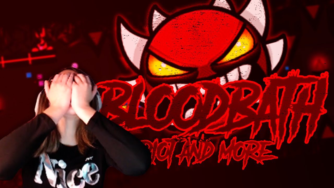 Bloodbath by Riot and more 100% | Geometry Dash