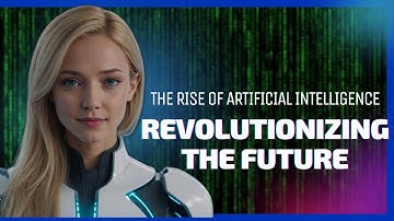 The Rise of Artificial Intelligence: Revolutionizing the Future