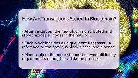 How Are Transactions Stored In Blockchain? - CryptoBasics360.com