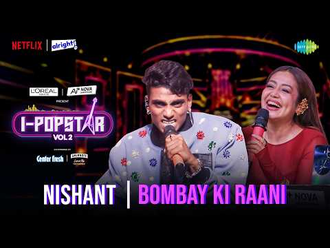 Bombay Ki Rani | Nishant Mukta | I-Popstar Hindi Vol.2 | EP 5 | Alright TV | Netflix