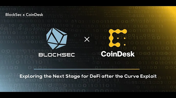 CoinDesk x BlockSec Livestream｜Exploring the Next Stage for DeFi after the Curve Exploit - DayDayNews