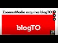 Znews  zoomermedia acquires blogto full ver