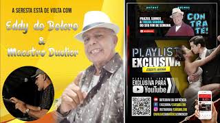 EDDY DO BOLERO - A SERESTA ESTÁ DE VOLTÁ [CD DE BOLERO] #BOLERODELUXO