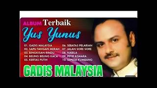 ALBUM TERBAIK YUS YUNUS  gadis Malaysia  full album
