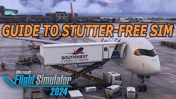 MSFS 2024 - HOW TO GET SMOOTH STUTTER FREE FLIGHT SIM [ALL PC SPECS]