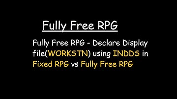 Fully Free RPG - Declare Display file(WORKSTN) using INDDS in Fixed RPG vs Fully Free RPG