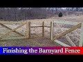 Finishing the Barnyard Fencing