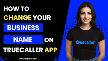 How To Change Your Business Name In Truecaller App