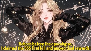 Reborn before the apocalypse, I claimed the SSS first kill and maxed dual rewards!/Manhwa Recap
