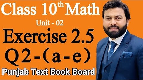 Class 10th Math Ch 2 Exercise 2.5 Question 2-Mathematics 10th Class E.X 2.5 Q2-PTB