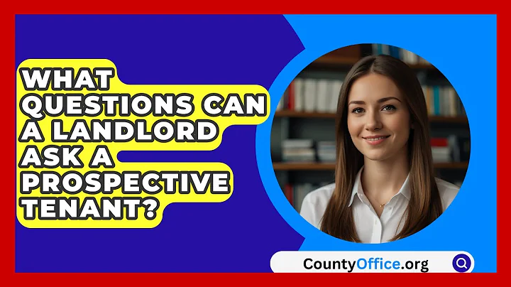 What Questions Can A Landlord Ask A Prospective Tenant? - CountyOffice.org