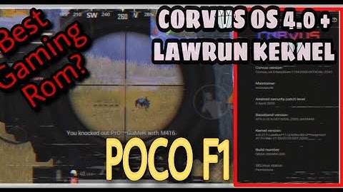Corvus OS V4.0 ( ROM + Lawrun Kernel ) || Pubg Mobile || POCO F1 || Best Gaming Rom Ever......
