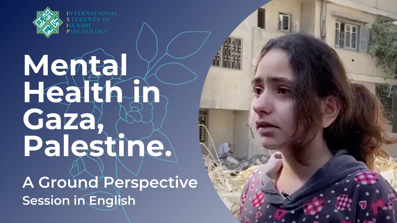Mental Health in Gaza, Palestine. A Ground Perspective