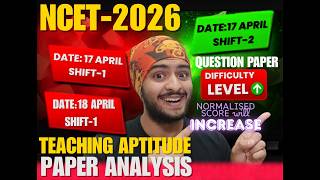 Teaching Aptitude All Shift Analysis !!!!!!! | NCET - 2026 |