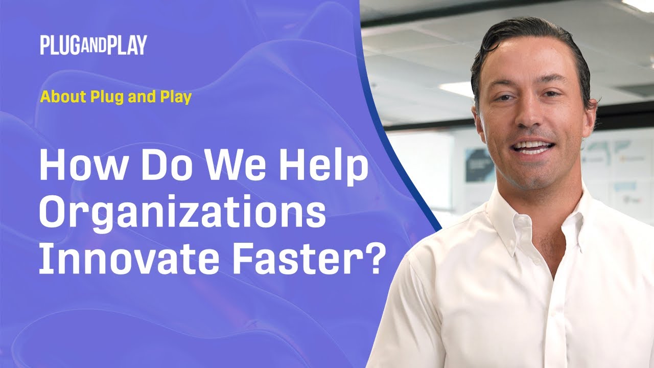 How Plug and Play Drives Collaborative Innovation Through Global Connections?