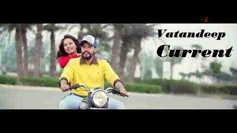 Current - Vatandeep - HD Video of Latest Songs With Lyrics 2015