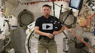 Bagpipes Played In Space For First TIme | Video