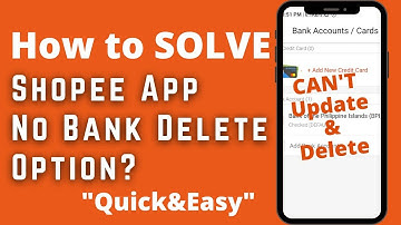 HOW TO SOLVE NO DELETE BANK ACCOUNT OPTION IN SHOPEE APP | #deletebankaccountinshopee #deletebank