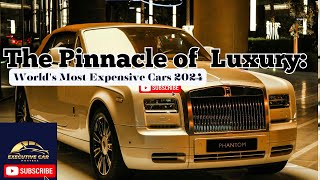 The Pinnacle of Luxury: World's Most Expensive Cars 2024
