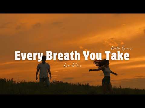 Every Breath You Take - Romantic Love Song | Lyric Video | LyricVibes