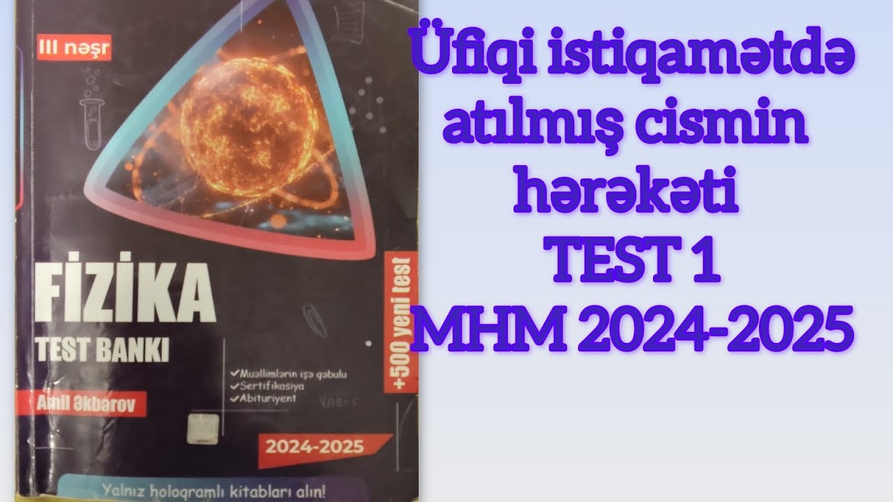 Üfiqi istiqamətdə atılmış cismin hərəkəti. Test 1 . MHM